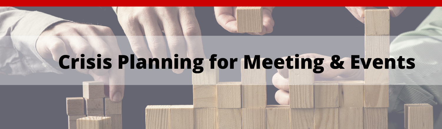 Crisis Management Planning for Meetings and Events